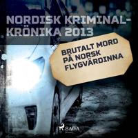 Brutalt mord på norsk flygvärdinna