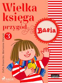 Wielka ksiega przygód 3 - Basia