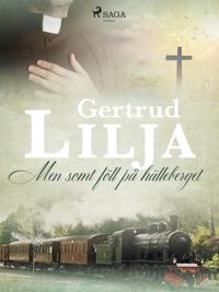 Men somt föll på hälleberget