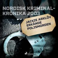 Jackie Arklöv erkände polismorden