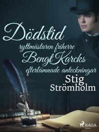 Dödstid: ryttmästaren friherre Bengt Karcks efterlämnade anteckningar