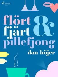 Bokomslag för Flört &amp; fjärt &amp; pillefjong