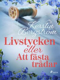 Livstycken eller Att fästa trådar