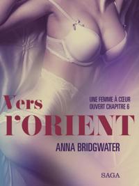 Vers l''Orient, Une femme à cœur ouvert chapitre 6 – Une nouvelle érotique