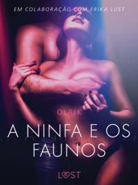 ninfa e os faunos - Um conto erotico