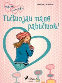 Kara iš raides "K" 3 – Tuctuojau mane pabuciuok!