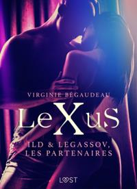 LeXuS : Ild & Legassov, les Partenaires – Une dystopie érotique