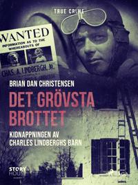 Det grövsta brottet - Kidnappningen av Charles Lindberghs barn