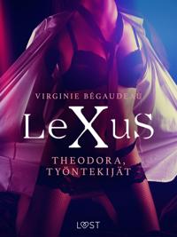 LeXuS: Theodora, Työntekijät - eroottinen dystopia