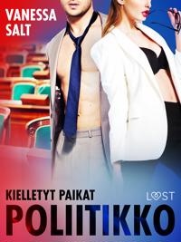 Kielletyt paikat: Poliitikko – eroottinen novelli