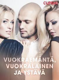 Vuokraemäntä, vuokralainen ja ystävä