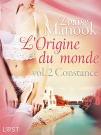 L''Origine du monde vol. 2 : Constance – Une nouvelle érotique