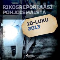 Rikosreportaasi Pohjoismaista 2013