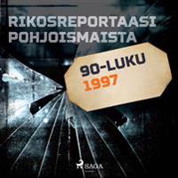 Rikosreportaasi Pohjoismaista 1997