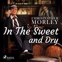 In the Sweet Dry and Dry