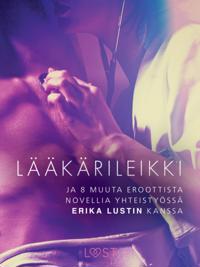 Lääkärileikki - ja 8 muuta eroottista novellia yhteistyössä Erika Lustin kanssa