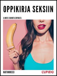 Oppikirja seksiin - ja muita tarinoita Cupidolta