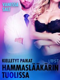 Kielletyt paikat: Hammaslääkärin tuolissa – eroottinen novelli