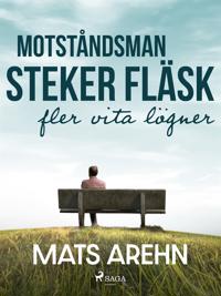 Motståndsman steker fläsk: fler vita lögner