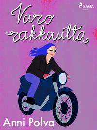 Varo rakkautta!
