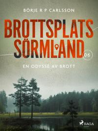 Brottsplats Sörmland. 6, En odyssé av brott