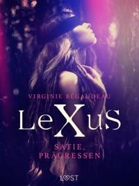 LeXuS: Satie, Prägressen - Erotisk dystopi