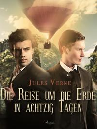 Die Reise um die Erde in achtzig Tagen
