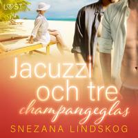 Jacuzzi och tre champangeglas - erotisk novell