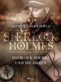 Sherlock Holmes und die Ohren