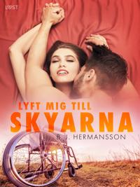 Lyft mig till skyarna - erotisk novell