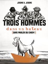 Trois hommes dans un bateau (sans parler du chien !)