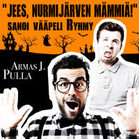 'Jees, Nurmijärven mämmiä!' sanoi vääpeli Ryhmy