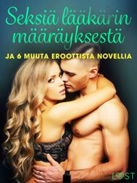 Seksiä lääkärin määräyksestä ja 6 muuta eroottista novellia