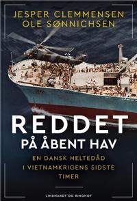 Reddet på åbent hav - En dansk heltedåd i Vietnamkrigens sidste timer