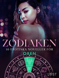 Zodiaken: 10 Erotiska noveller för Oxen