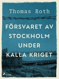 Försvaret av Stockholm under kalla kriget