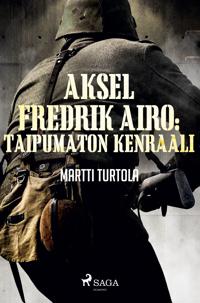 Aksel Fredrik Airo: Taipumaton kenraali