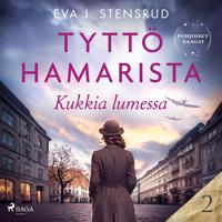 Kukkia lumessa – Tyttö Hamarista 2