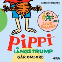 Bokomslag för Pippi Långstrump går ombord – Ljuddrama