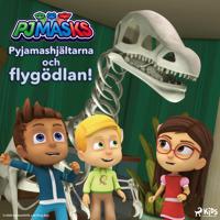 Pyjamashjältarna och flygödlan!