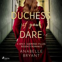 Duchess If You Dare: A spicy, suspense-filled, regency romance