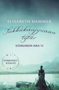 Tukkukauppiaan tytär - Iltaruskon aika 12