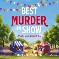 Best Murder in Show: The start of a British cozy murder mystery series