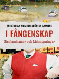 I fångenskap – Gisslandramer och kidnappningar
