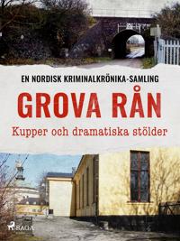 Grova rån – Kupper och dramatiska stölder