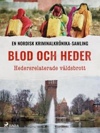 Blod och heder – Hedersrelaterade våldsbrott