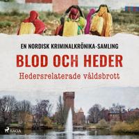 Bokomslag för "Blod och heder – Hedersrelaterade våldsbrott"