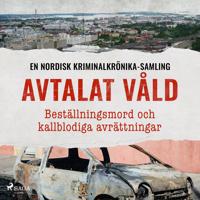 Bokomslag för "Avtalat våld – Beställningsmord och kallblodiga avrättningar"