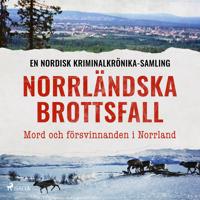 Norrländska brottsfall – Mord och försvinnanden i Norrland