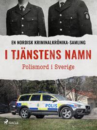 I tjänstens namn – Polismord i Sverige